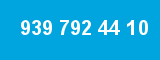 939 792 44 10